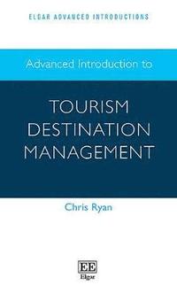 Advanced Introduction to Tourism Destination Management