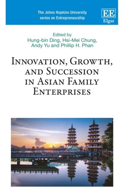 Phillip H. Phan, Andy Yu, Hsi-Mei Chung, Hung-bin Ding - Innovation, Growth, and Succession in Asian Family Enterprises, E-bok