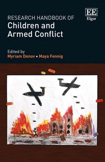 Maya Fennig, Myriam Denov - Research Handbook of Children and Armed Conflict, E-bok