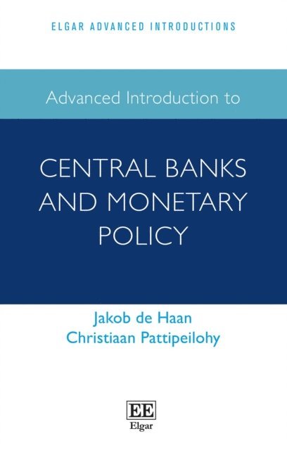 Christiaan Pattipeilohy, Jakob de Haan - Advanced Introduction to Central Banks and Monetary Policy, E-bok