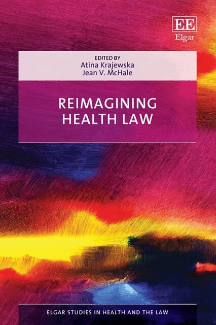 Jean V. McHale, Atina Krajewska - Reimagining Health Law, E-bok