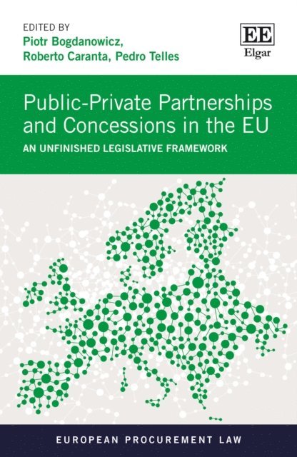 Pedro Telles, Roberto Caranta, Piotr Bogdanowicz - Public-Private Partnerships and Concessions in the EU, E-bok