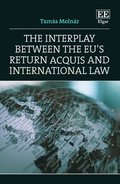 Interplay between the EU's Return Acquis and International Law