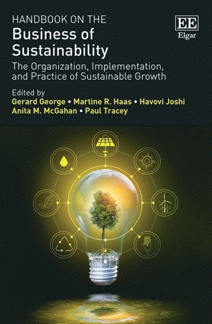 Paul Tracey, Anita M. McGahan, Havovi Joshi, Martine R. Haas, Gerard George - Handbook on the Business of Sustainability, E-bok