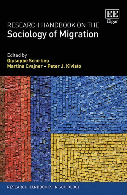 Peter J. Kivisto, Martina Cvajner, Giuseppe Sciortino - Research Handbook on the Sociology of Migration, E-bok