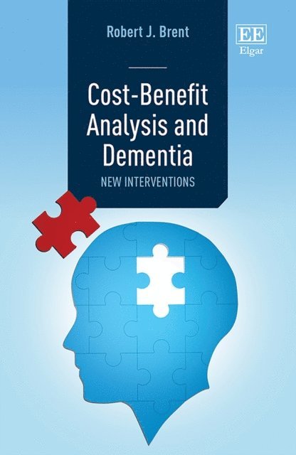 Robert J. Brent - Cost-Benefit Analysis and Dementia, E-bok