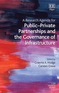 Research Agenda for Public-Private Partnerships and the Governance of Infrastructure