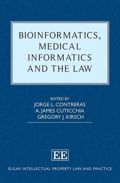 Gregory J. Kirsch, A. J. Cuticchia, Jorge L. Contreras - Bioinformatics, Medical Informatics and the Law, E-bok
