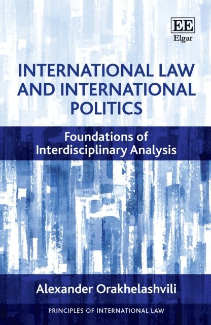 Alexander Orakhelashvili - International Law and International Politics, E-bok