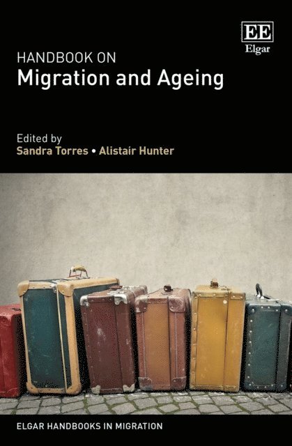 Alistair Hunter, Sandra Torres - Handbook on Migration and Ageing, E-bok