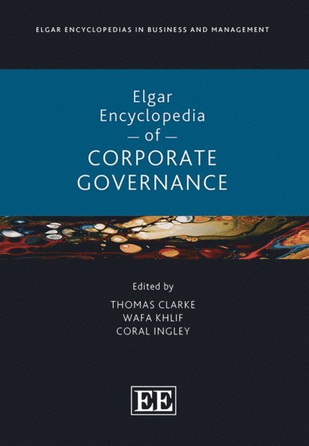 Coral Ingley, Wafa Khlif, Thomas Clarke - Elgar Encyclopedia of Corporate Governance, E-bok