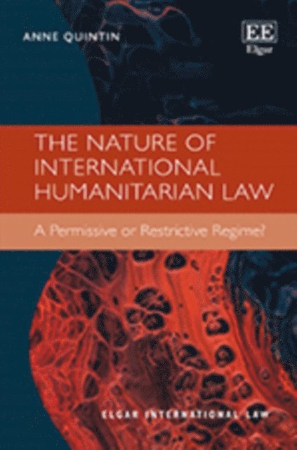 Anne Quintin - Nature of International Humanitarian Law, E-bok