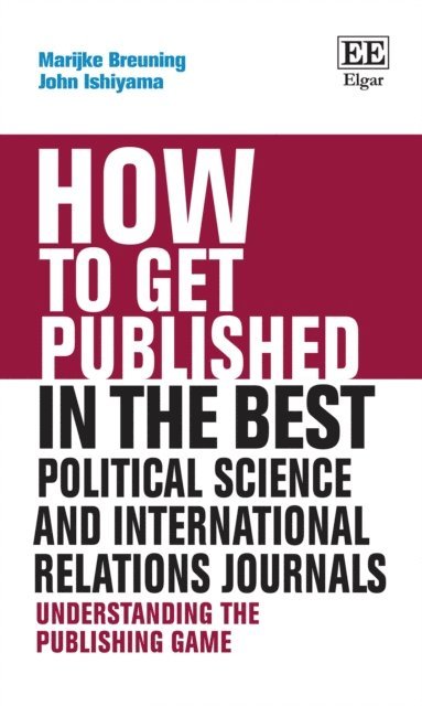 John Ishiyama, Marijke Breuning - How to Get Published in the Best Political Science and International Relations Journals, E-bok
