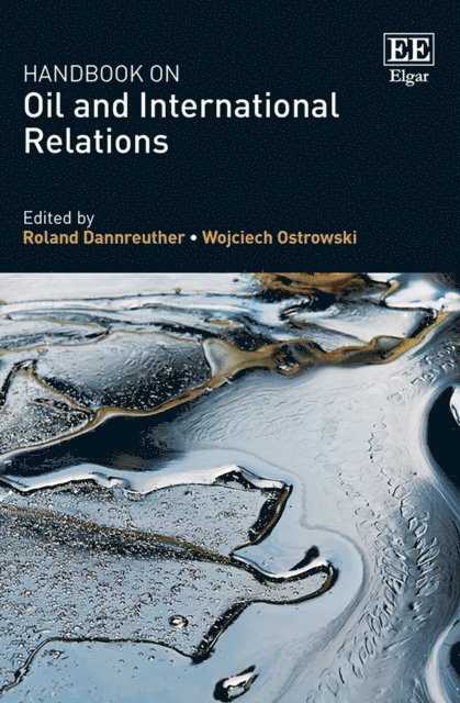 Wojciech Ostrowski, Roland Dannreuther - Handbook on Oil and International Relations, E-bok