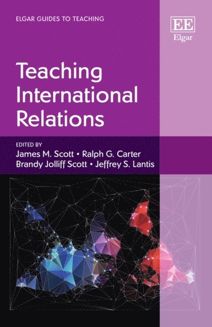 Jeffrey S. Lantis, Brandy Jolliff Scott, Ralph G. Carter, James M. Scott - Teaching International Relations, E-bok