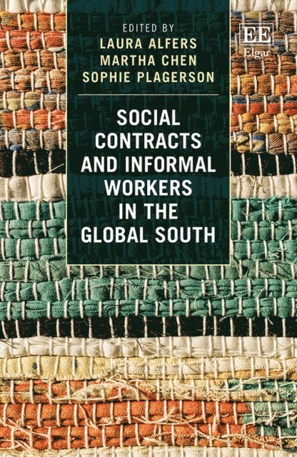 Sophie Plagerson, Martha Chen, Laura Alfers - Social Contracts and Informal Workers in the Global South, E-bok