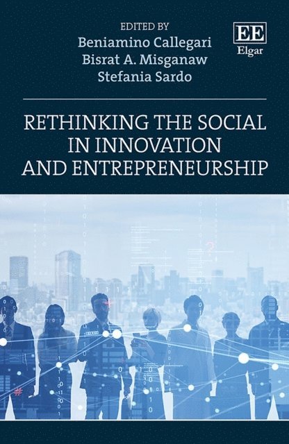 Stefania Sardo, Bisrat A. Misganaw, Beniamino Callegari - Rethinking the Social in Innovation and Entrepreneurship, E-bok