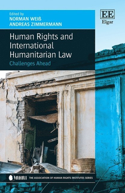 Norman Wei, Andreas Zimmermann - Human Rights and International Humanitarian Law, E-bok