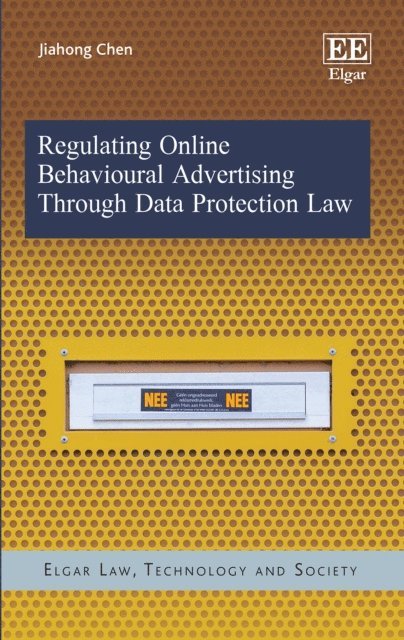 Jiahong Chen - Regulating Online Behavioural Advertising Through Data Protection Law, E-bok