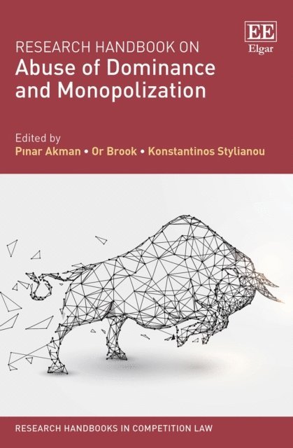Konstantinos Stylianou, Or Brook, Pinar Akman - Research Handbook on Abuse of Dominance and Monopolization, E-bok