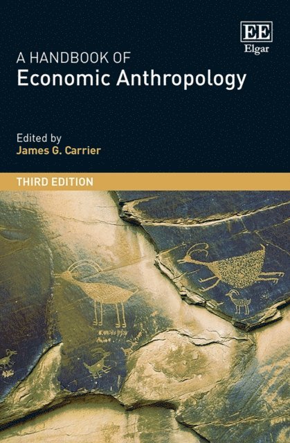 James G. Carrier - Handbook of Economic Anthropology, E-bok