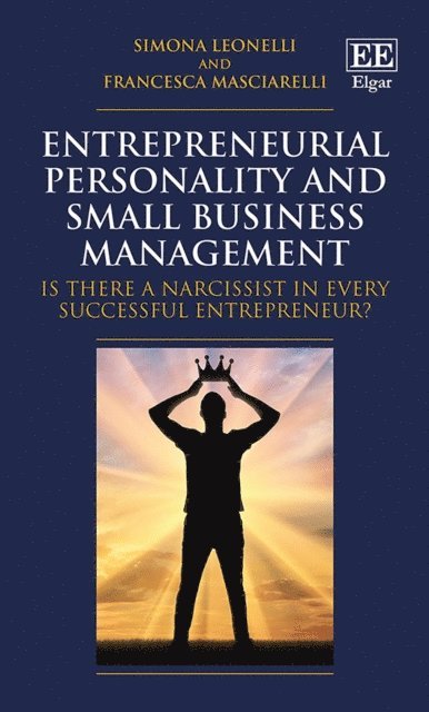 Francesca Masciarelli, Simona Leonelli - Entrepreneurial Personality and Small Business Management, E-bok