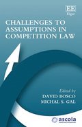 Challenges to Assumptions in Competition Law