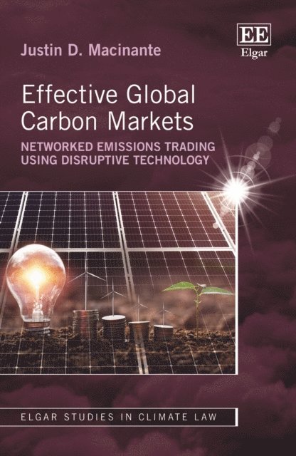 Justin D. Macinante - Effective Global Carbon Markets, E-bok
