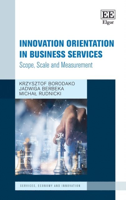 Michal Rudnicki, Jadwiga Berbeka, Krzysztof Borodako - Innovation Orientation in Business Services, E-bok