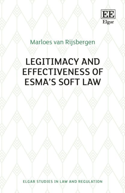 Marloes van Rijsbergen - Legitimacy and Effectiveness of ESMA's Soft Law, E-bok
