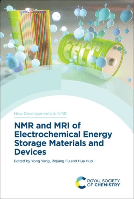 Hua Huo, Riqiang Fu, Yong Yang - NMR and MRI of Electrochemical Energy Storage Materials and Devices, E-bok