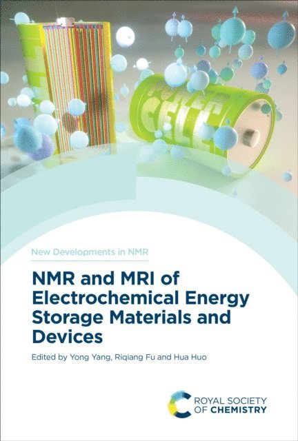 Hua Huo, Riqiang Fu, Yong Yang - NMR and MRI of Electrochemical Energy Storage Materials and Devices, E-bok