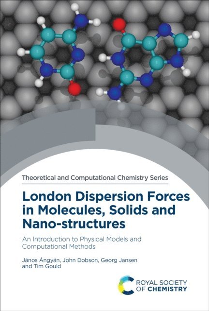 Tim Gould, Georg Jansen, John Dobson, Janos Angyan - London Dispersion Forces in Molecules, Solids and Nano-structures, E-bok