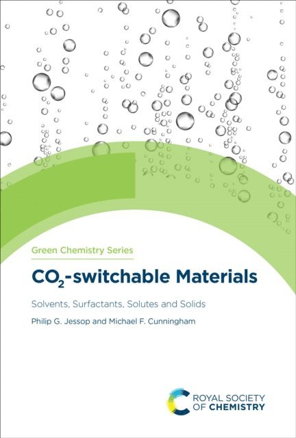 Michael F Cunningham, Philip G Jessop - CO2-switchable Materials, E-bok