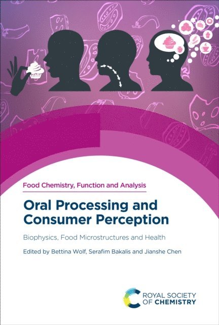Jianshe Chen, Serafim Bakalis, Bettina Wolf - Oral Processing and Consumer Perception, E-bok