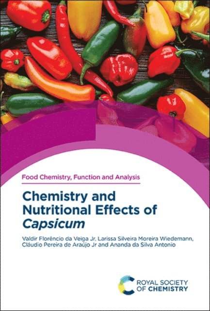 Ananda da Silva Antonio, Jr Claudio Pereira de Araujo, Larissa Silveira Moreira Wiedemann, Jr Valdir Florencio da Veiga - Chemistry and Nutritional Effects of Capsicum, E-bok