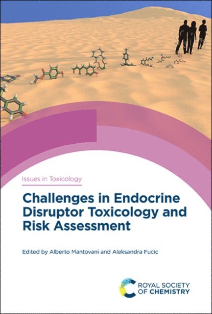 Alexandra Fucic, Alberto Mantovani - Challenges in Endocrine Disruptor Toxicology and Risk Assessment, E-bok