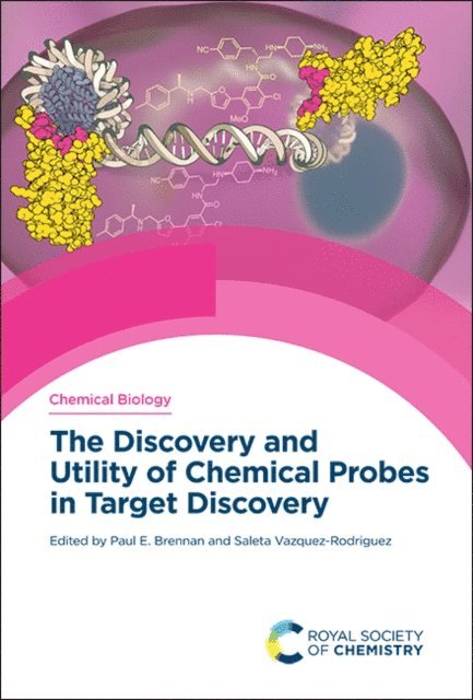 Saleta Vazquez Rodriguez, Paul Brennan - Discovery and Utility of Chemical Probes in Target Discovery, E-bok