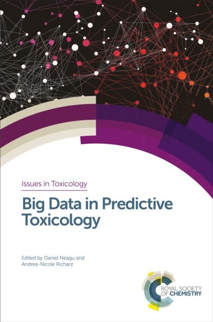 Andrea-Nicole Richarz, Daniel Neagu - Big Data in Predictive Toxicology, E-bok