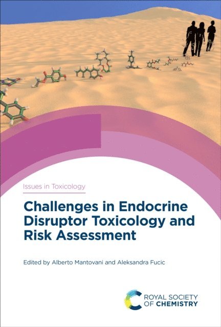 Alexandra Fucic, Alberto Mantovani - Challenges in Endocrine Disruptor Toxicology and Risk Assessment, E-bok
