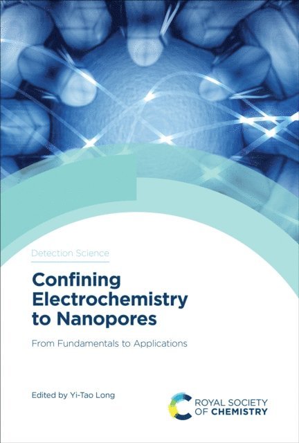 Yi-Tao Long - Confining Electrochemistry to Nanopores, E-bok