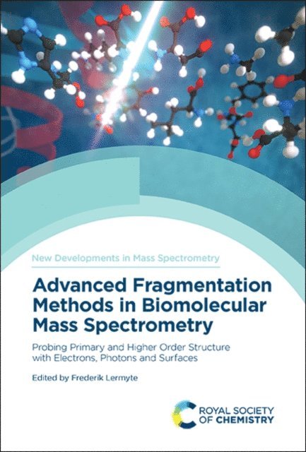 Frederik Lermyte - Advanced Fragmentation Methods in Biomolecular Mass Spectrometry, E-bok