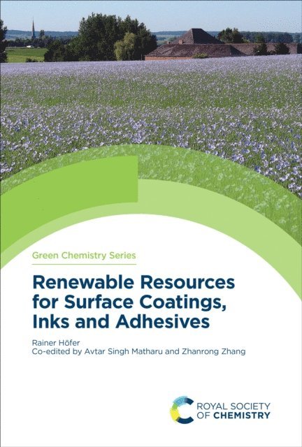 Rainer Hofer - Renewable Resources for Surface Coatings, Inks and Adhesives, E-bok