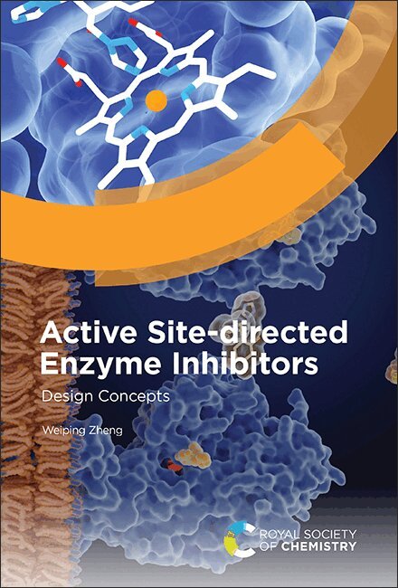 Weiping Zheng - Active Site-directed Enzyme Inhibitors, Inbunden