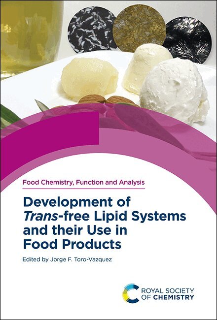 Jorge F Toro-Vazquez - Development of Trans-free Lipid Systems and their Use in Food Products, Inbunden