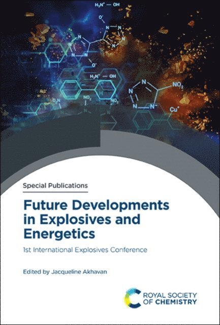 Jacqueline Akhavan - Future Developments in Explosives and Energetics, E-bok