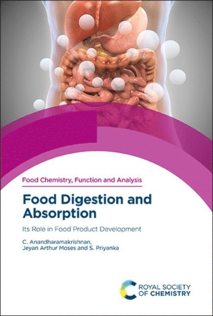 S Priyanka, Jeyan Arthur Moses, C Anandharamakrishnan - Food Digestion and Absorption, E-bok