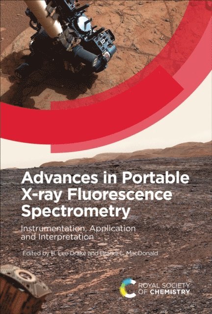 Brandi L MacDonald, B Lee Drake - Advances in Portable X-ray Fluorescence Spectrometry, E-bok