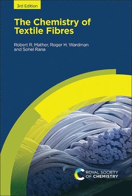 Robert R Mather, Sohel Rana, Roger H Wardman - Chemistry of Textile Fibres, Inbunden. Tillgänglighet: Lägg i varukorg