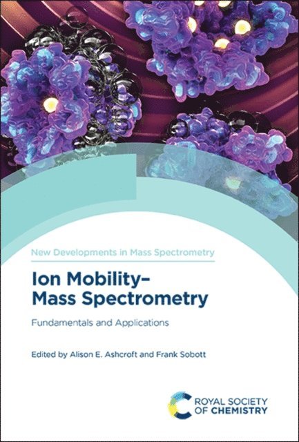 Frank Sobott, Alison E Ashcroft - Ion Mobility-Mass Spectrometry, E-bok